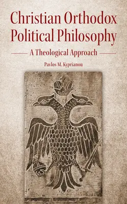 Christlich-orthodoxe politische Philosophie: Eine theologische Annäherung - Christian Orthodox Political Philosophy: A Theological Approach