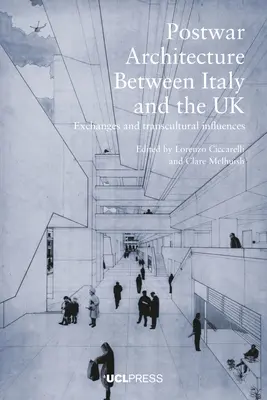 Nachkriegsarchitektur zwischen Italien und dem Vereinigten Königreich: Austausche und transkulturelle Einflüsse - Post-war Architecture between Italy and the UK: Exchanges and transcultural influences