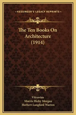 Die zehn Bücher über Architektur (1914) - The Ten Books On Architecture (1914)