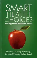 Intelligente Gesundheitsentscheidungen: Der Sinn von Gesundheitsratschlägen - Smart Health Choices: Making sense of health advice
