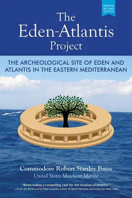 Das Eden-Atlantis-Projekt - Die archäologische Stätte von Eden und Atlantis im östlichen Mittelmeerraum (Bates Robert Stanley (Robert Stanley Bates)) - Eden-Atlantis Project - The Archeological Site of Eden and Atlantis in the Eastern Mediterranean (Bates Robert Stanley (Robert Stanley Bates))