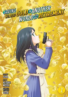 80.000 Gold in einer anderen Welt für meinen Ruhestand sparen 2 (Manga) - Saving 80,000 Gold in Another World for My Retirement 2 (Manga)