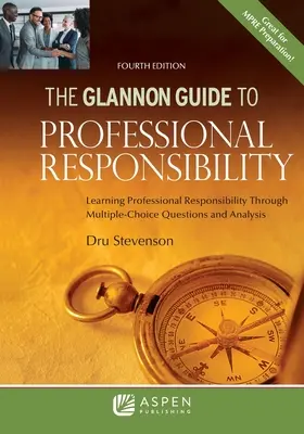 Der Glannon-Leitfaden zur beruflichen Verantwortung: Berufliche Verantwortung durch Multiple-Choice-Fragen und Analyse lernen - The Glannon Guide to Professional Responsibility: Learning Professional Responsibility Through Multiple-Choice Questions and Analysis