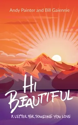 Hi Beautiful: Ein Brief für jemanden, den Sie lieben - Hi Beautiful: A Letter For Someone You Love