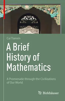 Eine kurze Geschichte der Mathematik: Ein Streifzug durch die Zivilisationen unserer Welt - A Brief History of Mathematics: A Promenade Through the Civilizations of Our World