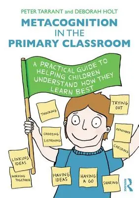 Metakognition im Grundschulunterricht: Ein praktischer Leitfaden, der Kindern hilft, zu verstehen, wie sie am besten lernen - Metacognition in the Primary Classroom: A Practical Guide to Helping Children Understand How They Learn Best