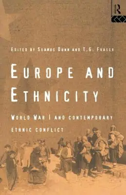 Europa und Ethnizität: Der Erste Weltkrieg und der zeitgenössische ethnische Konflikt - Europe and Ethnicity: The First World War and Contemporary Ethnic Conflict