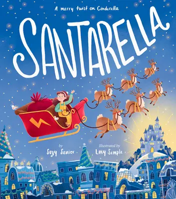 Santarella: Eine fröhliche Abwandlung von Aschenputtel - Santarella: A Merry Twist on Cinderella