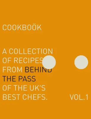 Hinter dem Pass: Eine Sammlung von Rezepten aus den Küchen der besten Köche Großbritanniens - Behind the Pass: A Collection of Recipes from Behind the Pass of the Uk's Best Chefs