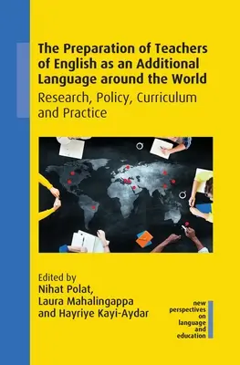 Die Vorbereitung von Lehrkräften für Englisch als zusätzliche Sprache in der ganzen Welt: Forschung, Politik, Lehrpläne und Praxis - The Preparation of Teachers of English as an Additional Language Around the World: Research, Policy, Curriculum and Practice