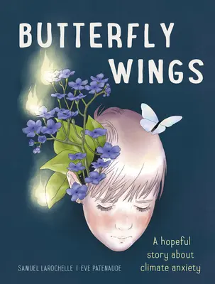 Schmetterlingsflügel: Eine hoffnungsvolle Geschichte über Klimaangst - Butterfly Wings: A Hopeful Story about Climate Anxiety