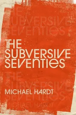 Die subversiven siebziger Jahre - The Subversive Seventies