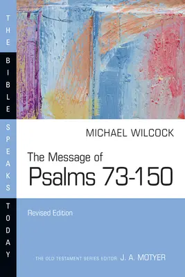 Die Botschaft der Psalmen 73-150 - The Message of Psalms 73-150