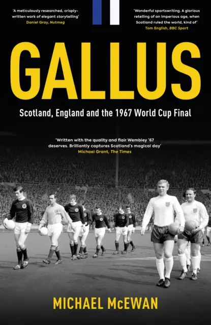 Gallus - Schottland, England und das Finale der Fußballweltmeisterschaft 1967 - Gallus - Scotland, England and the 1967 World Cup Final