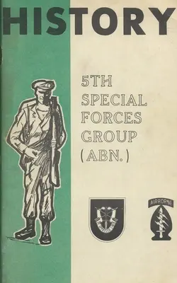 Geschichte der United States Army 5th Special Forces Group (SFG) Airborne (ABN) - History Of The United States Army 5th Special Forces Group (SFG) Airborne (ABN)