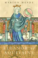 Eleonore von Aquitanien - Eine Biographie - Eleanor of Aquitaine - A Biography