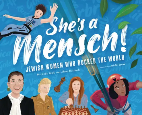 Sie ist ein Mensch!: Jüdische Frauen, die die Welt gerockt haben - She's a Mensch!: Jewish Women Who Rocked the World