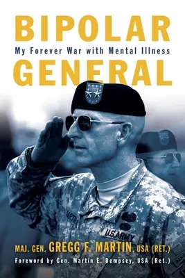 Bipolarer General: Mein ewiger Krieg mit der Geisteskrankheit - Bipolar General: My Forever War with Mental Illness