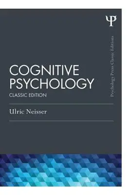 Kognitive Psychologie: Klassische Ausgabe - Cognitive Psychology: Classic Edition