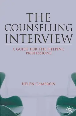 Das Beratungsgespräch: Ein Leitfaden für die helfenden Berufe - The Counselling Interview: A Guide for the Helping Professions