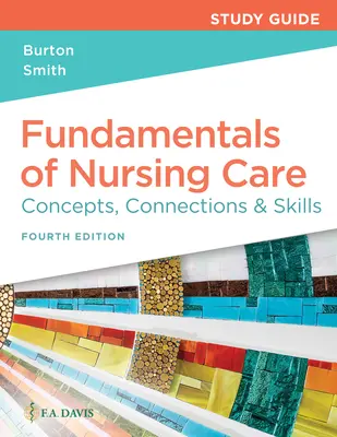 Studienführer für Grundlagen der Krankenpflege: Konzepte, Zusammenhänge & Fertigkeiten - Study Guide for Fundamentals of Nursing Care: Concepts, Connections & Skills