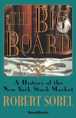 Das große Brett: Eine Geschichte des New Yorker Aktienmarktes - The Big Board: A History of the New York Stock Market