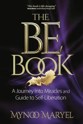 Das Be-Buch: Eine Reise zu Wundern und Selbstbefreiung - The Be Book: A Journey Into Miracles and Self-Liberation