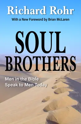 Seelenbrüder: Männer in der Bibel sprechen zu Männern heute - überarbeitete Ausgabe - Soul Brothers: Men in the Bible Speak to Men Today - Revised Edition