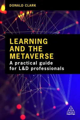 Lernen und das Metaverse: Was diese Technologie für L&D bedeutet - Learning and the Metaverse: What This Technology Means for L&d