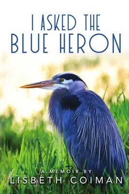 Ich habe den Blaureiher gefragt - I Asked the Blue Heron