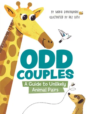 Ungewöhnliche Paare: Ein Leitfaden für unwahrscheinliche Tierpaare - Odd Couples: A Guide to Unlikely Animal Pairs