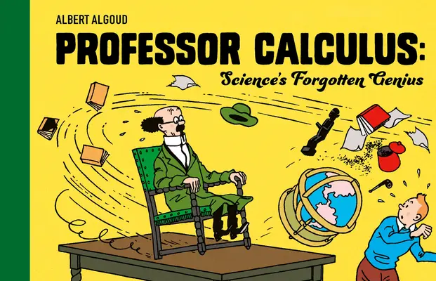 Professor Calculus: Das vergessene Genie der Wissenschaft - Professor Calculus: Science's Forgotten Genius