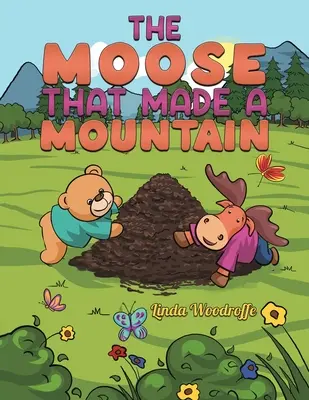 Der Elch, der einen Berg machte - The Moose That Made a Mountain