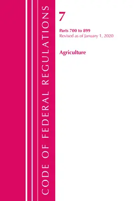 Code of Federal Regulations, Title 07 Agriculture 700-899, revidiert ab 1. Januar 2020 (Office of the Federal Register (U S )) - Code of Federal Regulations, Title 07 Agriculture 700-899, Revised as of January 1, 2020 (Office of the Federal Register (U S ))