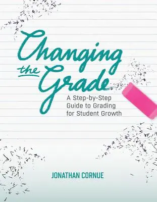 Die Note ändern: Eine Schritt-für-Schritt-Anleitung zur Benotung für Schülerwachstum - Changing the Grade: A Step-by-Step Guide to Grading for Student Growth