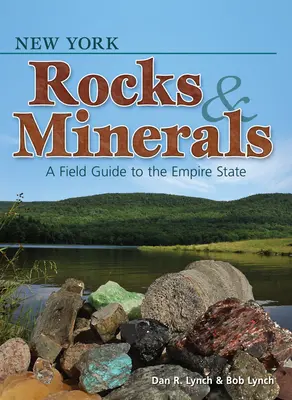 New Yorker Gesteine und Mineralien: Ein Feldführer durch den Empire State - New York Rocks & Minerals: A Field Guide to the Empire State