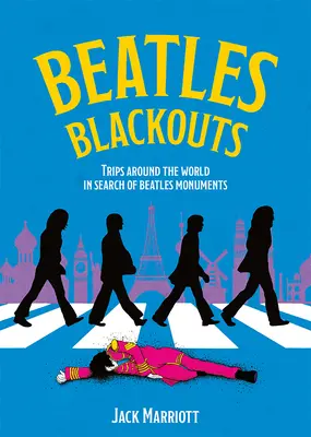 Beatles Blackouts: Eine Reise um die Welt auf der Suche nach Beatles-Denkmälern - Beatles Blackouts: Trips Around the World in Search of Beatles Monuments