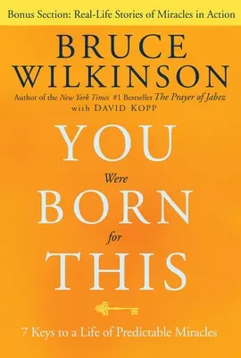 Du wurdest dafür geboren: 7 Schlüssel zu einem Leben mit vorhersehbaren Wundern - You Were Born for This: 7 Keys to a Life of Predictable Miracles