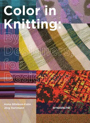 Farbe beim Stricken: Von Designern, für Designer - Color in Knitting: By Designers, for Designers