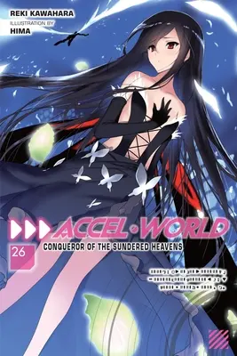 Accel World, Vol. 26 (Light Novel): Eroberer des versunkenen Himmels - Accel World, Vol. 26 (Light Novel): Conqueror of the Sundered Heavens