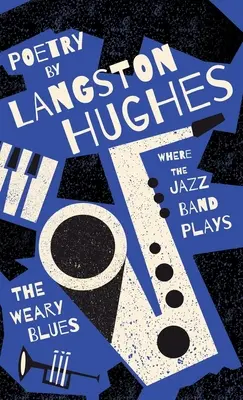 Wo die Jazzband spielt - Der müde Blues - Gedichte von Langston Hughes - Where the Jazz Band Plays - The Weary Blues - Poetry by Langston Hughes