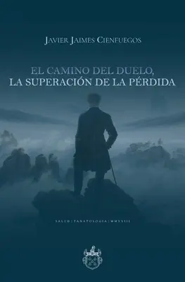 El camino del duelo, die Überwindung des Todes - El camino del duelo, la superacin de la prdida