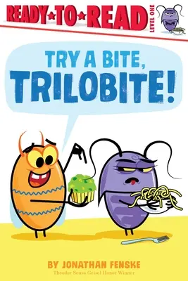 Versuch einen Biss, Trilobit!: Fertig zum Lesen, Stufe 1 - Try a Bite, Trilobite!: Ready-To-Read Level 1