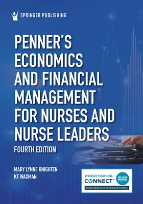 Penners Ökonomie und Finanzmanagement für Krankenschwestern und -pfleger und Führungskräfte in der Krankenpflege - Penner's Economics and Financial Management for Nurses and Nurse Leaders