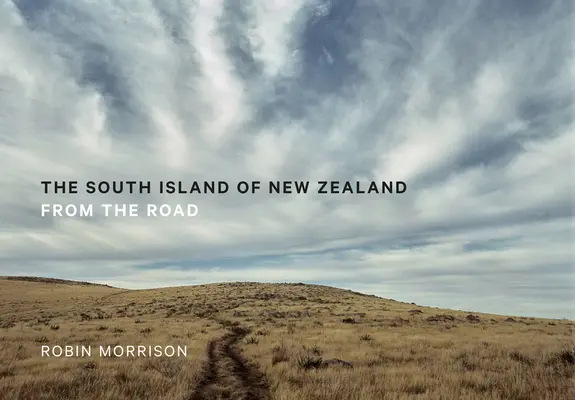 Die Südinsel Neuseelands: Von der Straße aus - The South Island of New Zealand: From the Road