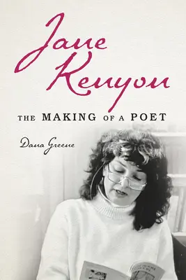 Jane Kenyon: Die Entstehung einer Dichterin - Jane Kenyon: The Making of a Poet