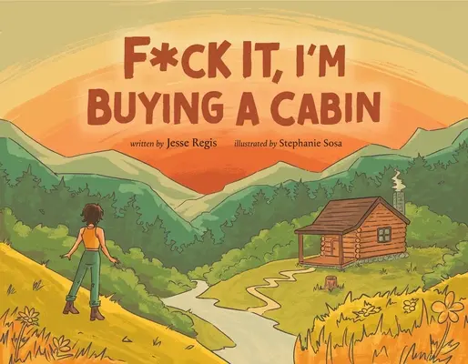 Scheiß drauf, ich kaufe eine Hütte - F*ck It, I'm Buying a Cabin