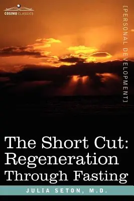 Die Abkürzung: Regeneration durch Fasten - The Short Cut: Regeneration Through Fasting