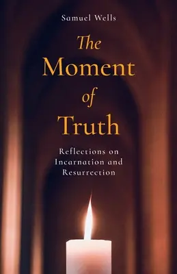 Der Augenblick der Wahrheit: Überlegungen zu Inkarnation und Auferstehung - The Moment of Truth: Reflections on Incarnation and Resurrection