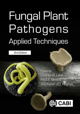 Pilzliche Pflanzenpathogene: Angewandte Techniken - Fungal Plant Pathogens: Applied Techniques